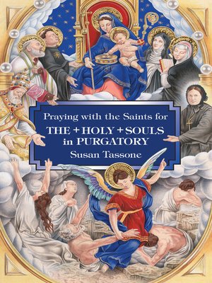 cover image of Praying with the Saints for the Holy Souls in Purgatory